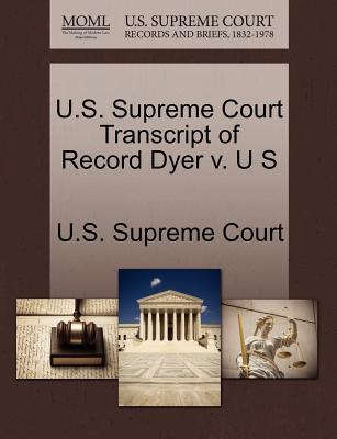 U.S. Supreme Court Transcript of Record Dyer V. U S magazine reviews