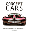 Concept Cars: From the 1930s to the Present, In <i>Concept Cars</i>, Larry Edsall tells the story of how the first concept cars came to be built, and analyzes the models that have marked their era in terms of design and innovation from the 1930s to the present day. He discuses over 100 prototypes pr, Concept Cars: From the 1930s to the Present