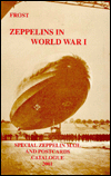 Zeppelins in World War I: Special Zeppelin Mail and Postcards Catalogue