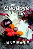 The Goodbye Lie book written by Jane Marie Malcolm