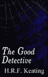 The Good Detective book written by H. R. F. Keating