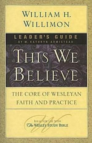 This We Believe: The Core of Wesleyan Faith and Practice magazine reviews