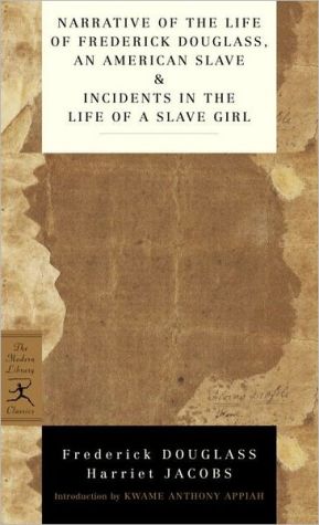Narrative of the Life of Frederick Douglass, an American Slave and Incidents in the Life of a Slave Girl book written by Frederick Douglass