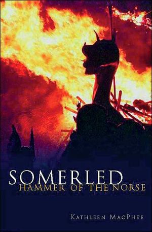 Somerled: Hammer of the Norse book written by Kathleen MacPhee