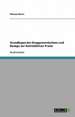 Grundlagen Des Gruppenverhaltens Und Bezuge Zur Betrieblichen Praxis magazine reviews