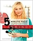 5-Minute Face: The Quick and Easy Makeup Guide for Every Woman written by Carmindy