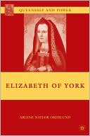 Elizabeth of York book written by Arlene Naylor Okerlund