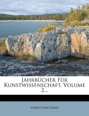 Jahrbucher Fur Kunstwissenschaft, Volume 2... magazine reviews