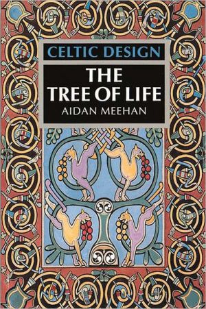 Celtic Design: The Tree of Life book written by Aidan Meehan