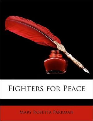 Fighters for Peace book written by Mary Rosetta Parkman