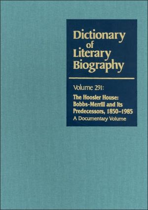 The Hoosier House: Bobbs-Merrill and Its Predecessors, 1850-1985 (Dictionary of Literary Biography Series), Vol. 291 book written by Richard Schrader