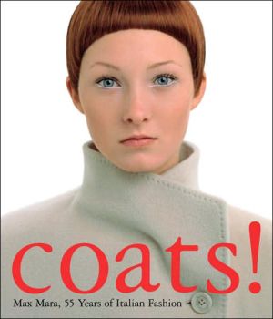 Coats! Max Mara: 55 Years of Italian Fashion book written by Enrica Morini