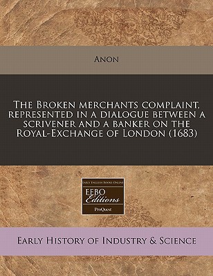 The Broken Merchants Complaint, Represented in a Dialogue Between a Scrivener & a Banker on the Roya magazine reviews