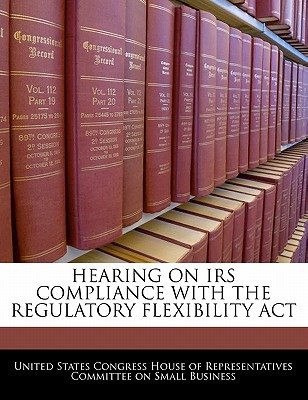 Hearing on IRS Compliance with the Regulatory Flexibility ACT magazine reviews