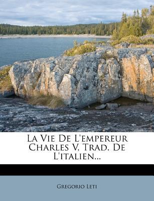 La Vie de L'Empereur Charles V, Trad. de L'Italien... magazine reviews