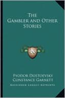 The Gambler and Other Stories book written by Fyodor Dostoevsky