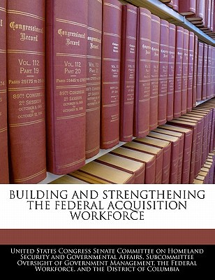 Building and Strengthening the Federal Acquisition Workforce magazine reviews