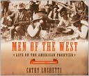 Men of the West: Life on the American Frontier book written by Cathy Luchetti