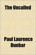 The Uncalled book written by Paul Laurence Dunbar
