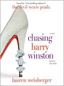 Chasing Harry Winston: A Novel written by Lauren Weisberger
