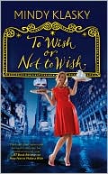 To Wish or Not to Wish book written by Mindy Klasky