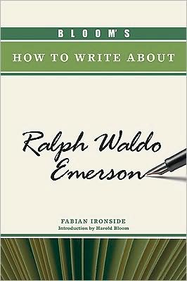 Bloom's How to Write about Ralph Waldo Emerson book written by Harold Bloom