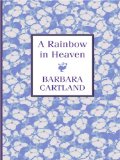 A Rainbow to Heaven book written by Barbara Cartland