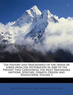 The History and Proceedings of the House of Lords from the Restoration in 1660 to the Presen... magazine reviews