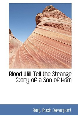 Blood Will Tell the Strange Story of a Son of Ham magazine reviews