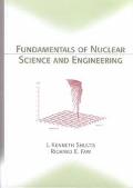 Fundamentals of Nuclear Science and Engineering book written by J. Kenneth Shultis