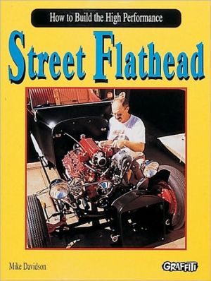 How to Build the High-Performance Street Flathead book written by Mike Davidson