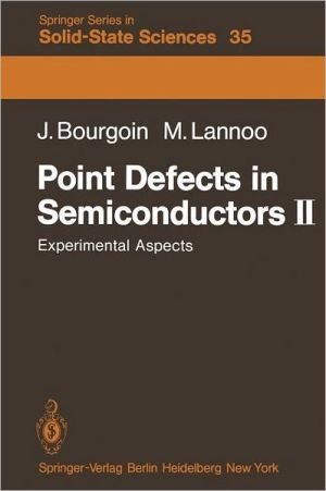 Point Defects in Semiconductors II: Experimental Aspects book written by J. Bourgoin