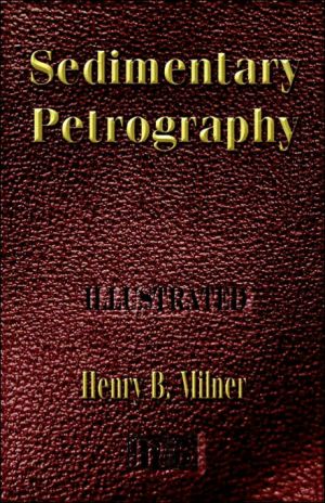 Sedimentary Petrography - Correlating Loose Detrital Sediments book written by Henry B. Milner