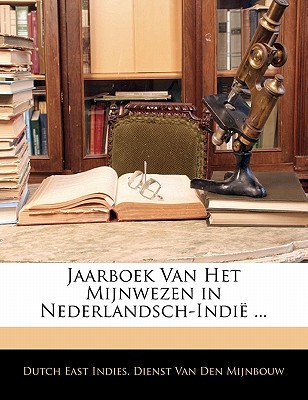 Jaarboek Van Het Mijnwezen in Nederlandsch-Indi ... magazine reviews