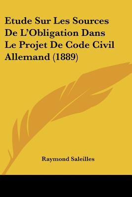 Etude Sur Les Sources de L'Obligation Dans Le Projet de Code Civil Allemand magazine reviews
