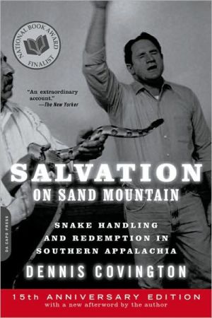 Salvation on Sand Mountain: Snake Handling and Redemption in Southern Appalachia book written by Dennis Covington