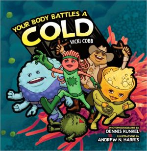 Your Body Battles a Cold book written by Vicki Cobb