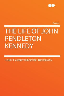 The Life of John Pendleton Kennedy magazine reviews
