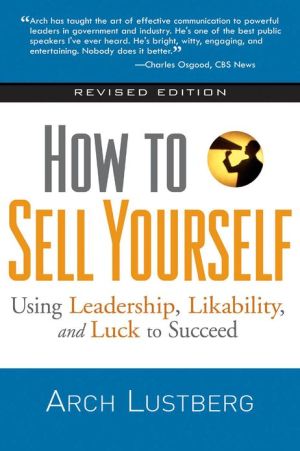 How to Sell Yourself: Using Leadership, Likability, and Luck to Succeed magazine reviews
