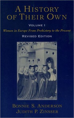 A History of Their Own: Women in Europe from Prehistory to the Present Volume I book written by Bonnie S. Anderson