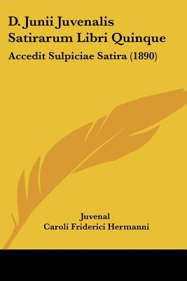 D. Junii Juvenalis Satirarum Libri Quinque magazine reviews