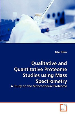 Qualitative and Quantitative Proteome Studies Using Mass Spectrometry magazine reviews