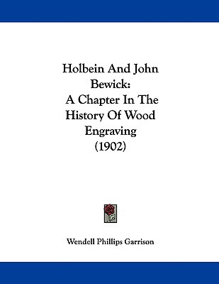 Holbein And John Bewick: A Chapter In The History Of Wood Engraving magazine reviews