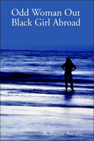 Odd Woman Out: Black Girl Abroad book written by R. Renee Amaro
