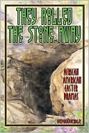 They Rolled the Stone Away book written by Karen Williams