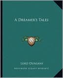 A Dreamer's Tales book written by Lord Dunsany