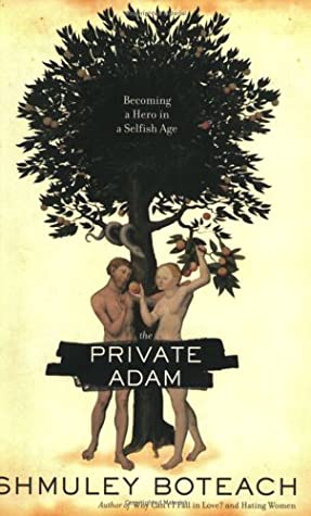 The Private Adam: Becoming a Hero in a Selfish Age magazine reviews
