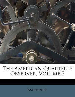 The American Quarterly Observer, Volume 3 magazine reviews