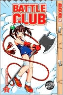 Battle Club, Volume 3 book written by Yuji Shiozaki