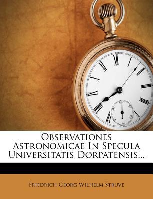 Observationes Astronomicae in Specula Universitatis Dorpatensis... magazine reviews